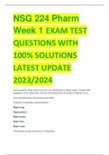 NSG 224 Pharm  Week 1 EXAM TEST  QUESTIONS WITH 100% SOLUTIONS LATEST UPDATE  2023/2024