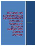 TEST BANK FOR LEADERSHIP ROLES AND MANAGEMENT FUNCTION IN NURSING 9TH EDITION BY MARQUIS WITH (CORRECT ANSWERS) RATED A+