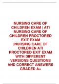 NURSING CARE OF  CHILDREN EXAM | ATI  NURSING CARE OF  CHILDREN PROCTORED  EXIT EXAM |NURSING CARE OF  CHILDREN ATI PROCTORED EXIT EXAM WITH DIFFERENT  VERSIONS QUESTIONS  AND CORRECT ANSWERS  GRADED A+