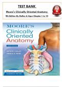 Moore's Clinically Oriented Anatomy 9th Edition TEST BANK By Dalley & Agur,  All 10 Chapters Covered, Verified Latest Edition