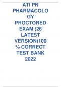 ATI PN  PHARMACOLO GY PROCTORED  EXAM (26  LATEST  VERSION)100 % CORRECT  TEST BANK 2022 ATI ATI PN PHARMACOLOGY PROCTORED EXAM  26 LATEST VERSIONS  2500+ QUESTION AND ANSWERS  100% CORRECT  RATED: 100% 5 STAR COMPLETE GUIDE FOR ATI PN PHARMACOLOGY PR