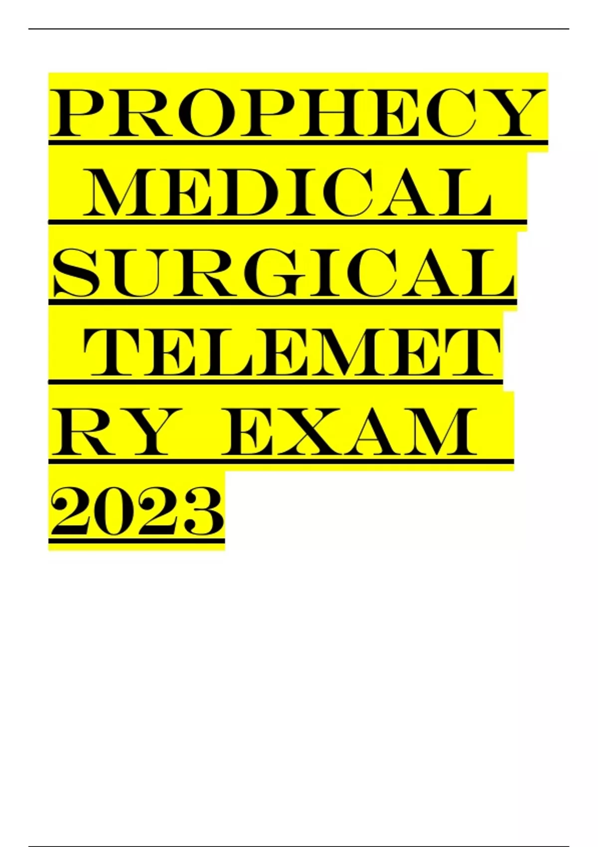 PROPHECY MEDICAL SURGICAL TELEMETRY EXAM 2023 - MEDICAL_SURGICAL ...