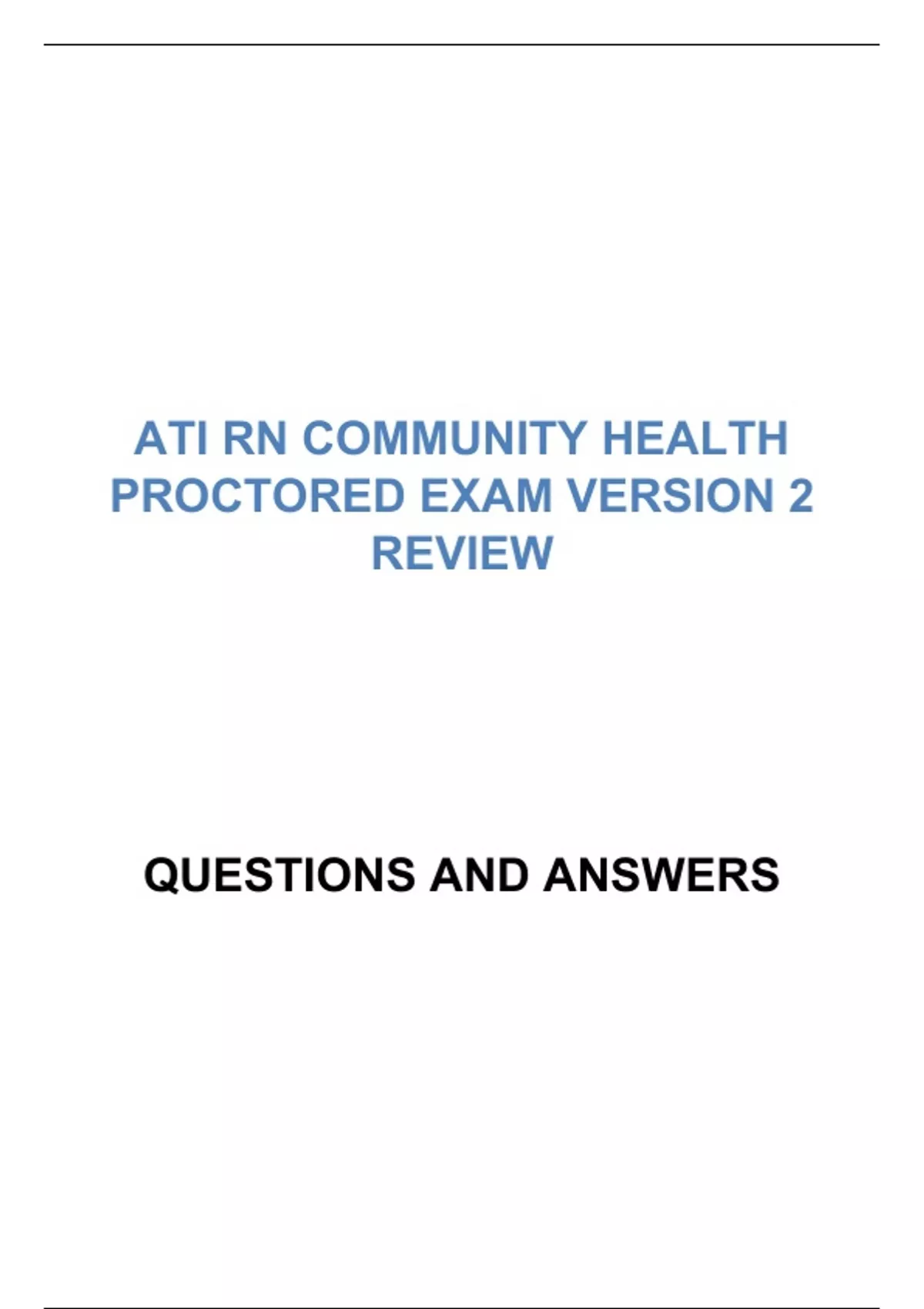 ATI RN COMMUNITY HEALTH PROCTORED EXAM VERSION 2 REVIEW - ATI RN ...