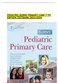 PEDIATRIC BURNS PRIMARY CARE 7 TH EDITION TEST BANK 2023-2024 