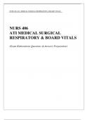 Exam for NURS 406 ATI_ MEDICAL SURGICAL RESPIRATORY & BOARD VITALS (Exam Elaborations Questions & Answers Preparation)