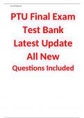 PTU Final Exam Test Bank Latest Update 2023/2024 All New Questions Included.