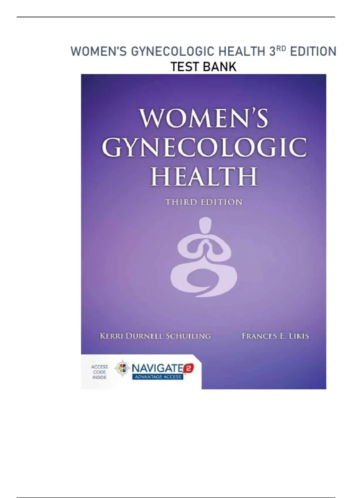 WOMEN’S GYNECOLOGIC HEALTH 3RD EDITION TEST BANK Q&A (SCORED A+) 100