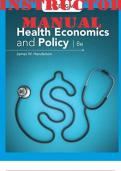 TEST BANK and INSTRUCTORS MANUAL for Health Economics and Policy 8th Edition by Henderson James. ISBN 9780357132968, ISBN13 9780357132869 (All 17 Chapters)