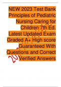 NEW 2023 Test Bank Principles of Pediatric Nursing Caring for Children 7th Ed. Latest Updated Exam Graded A+ High score Guaranteed With Questions and Correct Verified Answers