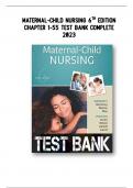 Maternal-Child Nursing 6th Edition Chapter 1-55 Test Bank | Q& EXPLAINED ANSWERS (GRADED A+) | 2023