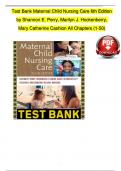 TEST BANK For Maternal Child Nursing Care 6th Edition by Shannon E. Perry, Marilyn J. Hockenberry | Verified Chapter's 1 - 49 | Complete