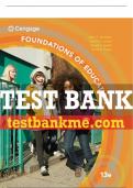 Test Bank For Foundations of Education - 13th - 2017 All Chapters - 9781305500983