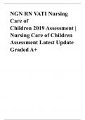 NGN RN VATI Nursing Care of Children 2019 Assessment Nursing Care of Children Latest Update Graded A+
