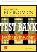 Test Bank For Principles of Economics, 8th Edition All Chapters - 9781260932898