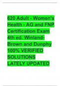 620 Adult - Women's Health - AG and FNP  Certification Exam  4th ed. WinlandBrown and Dunphy  100% VERIFIED  SOLUTIONS  LATELY UPDATED 