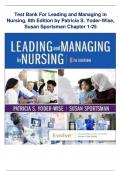 Test Bank For Leading and Managing in Nursing, 8th Edition by Patricia S. Yoder-Wise, Susan Sportsman Chapter 1-25 graded A+{NOTE: contains Rationale}  