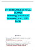 ATI GERONTOLOGY FINAL  EXAM(3  Versions)(Questions &  Answers)(Latest, 2023- 2024)