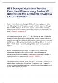 HESI Dosage Calculations Practice Exam, Hesi Pharmacology Review 300 QUESTIONS AND ANSWERS GRADED A LATEST 2023/2024      A client with cardiogenic shock weighs 220 lb and is receiving dopamine at the rate of 3 mcg/kg/minute. The solution strength availab