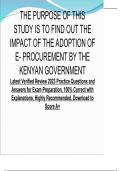 THE PURPOSE OF THIS STUDY IS TO FIND OUT THE IMPACT OF THE ADOPTION OF E- PROCUREMENT BY THE KENYAN GOVERNMENT Latest Verified Review 2023 Practice Questions and Answers for Exam Preparation, 100% Correct with Explanations, Highly Recommended, Download to