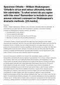 A* AQA ENGLISH LITERATURE OTHELLO ESSAY - Specimen Othello – William Shakespeare ‘Othello’s virtue and valour ultimately make him admirable.’