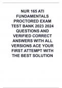 NUR 165 ATI FUNDAMENTALS PROCTORED EXAM TEST BANK 2023 2024 QUESTIONS AND VERIFIED CORRECT ANSWERS WITH ALL VERSIONS ACE YOUR FIRST ATTEMPT WITH THE BEST SOLUTION