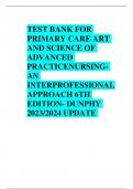 ACTUAL TEST BANK FOR PRIMARY CARE ART AND SCIENCE OF ADVANCED PRACTICENURSINGAN INTERPROFESSIONAL APPROACH 6TH EDITION- DUNPHY 2023/2024 UPDATE 