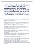 Medicare Agent & Broker Certification (All agents and brokers that sell Medicare products are trained and tested annually on Medicare rules and regulations, and details specific to the plan products they are selling) Questions With 100% Correct Answers.
