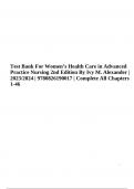 Test Bank For Women’s Health Care in Advanced Practice Nursing 2nd Edition By Ivy M. Alexander | 2023/2024 | 9780826190017 | Complete All Chapters 1-46