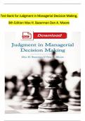 TEST BANK For Judgment in Managerial Decision Making, 8th Edition Max H. Bazerman Don A. Moore | Complete Chapter's 1 - 12 | 100 % Verified