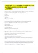 CHAPTER 37 PERIOPERATIVE NURSING CARE EXAM QUESTIONS AND ANSWERS.