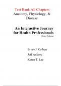 Test Bank For Anatomy, Physiology, & Disease An Interactive Journey for Health Professionals 3rd Edition By Bruce Colbert, Jeff Ankney, Karen Lee (All Chapters, 100% Original Verified, A+ Grade)