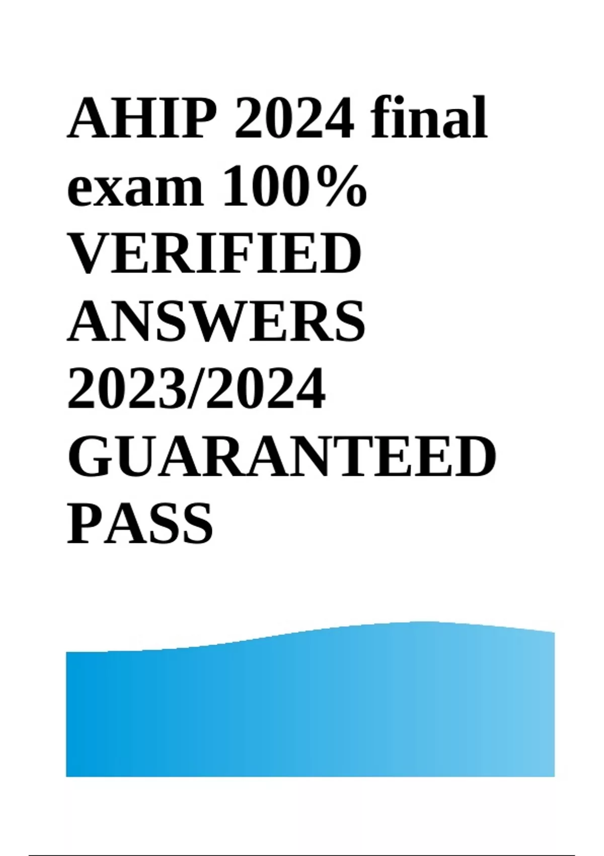 AHIP 2024 final exam 100 VERIFIED ANSWERSAHIP 2024GUARANTEED A+