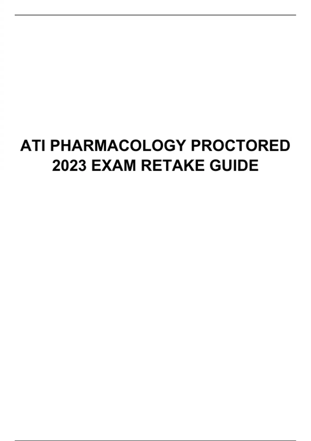 ATI PHARMACOLOGY PROCTORED 2023 EXAM RETAKE GUIDE - ATI PHARMACOLOGY ...