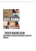 TEST BANK FOR MATERNAL CHILD NURSING CARE BY PERRY2024/2025