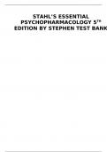 STAHL’S ESSENTIAL PSYCHOPHARMACOLOGY 5TH ED BY STEPHEN TEST BANK - Questions & Answers Explained (Rated A+) - Latest 2023