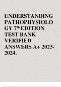 UNDERSTANDING PATHOPHYSIOLO GY 7th EDITION TEST BANK VERIFIED ANSWERS A+ 2023- 2024.