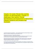 Chapter 15: Cystic Fibrosis Des Jardins, Chapter 16: Bronchiectasis, Chapter 17: Atelectasis; Des Jardins: Clinical Manifestations and Assessment of Respiratory Disease questions and answers well illustrated.