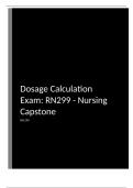 RN 299 Nursing Capstone Dosage Calculation Exam 150 Questions and Answers 2023-2024 Solved 100%