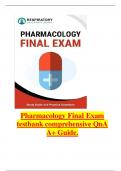 Pharmacology Final Exam testbank comprehensive QnA A+ Guide.