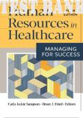 TEST BANK for Human Resources in Healthcare: Managing for Success 5th Edition by Carla Jackie Sampson and Bruce Fried. ISBN 9781640552418.