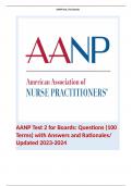 AANP Test 2 for Boards: Questions (100 Terms) with Answers and Rationales/ Updated 2023-2024   