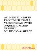 ATI MENTAL HEALTH PROCTORED EXAM 3 VERSIONS EACH WITH 70 QUESTIONS AND VERIFIED SOLUTIONS/A+ GRADE