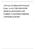 ATI Care of Children RN Proctored  Exam - Level 3! 2023-2024 WITH  200 REALQUESTIONS AND CORRECT ANSWERS(VERIFIED ANSWERS)|AGRADE