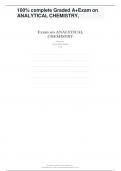 100% complete Graded A+Exam on ANALYTICAL CHEMISTRY, Exams for Chemistry Code No: R05010801 Set No. 1 I B.Tech Semester Supplimentary Examinations, June 2009 ANALYTICAL CHEMISTRY (Chemical Engineering) Time: 3 hours Max Marks: 80 Answer any FIVE Questions