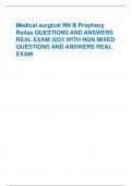 Medical surgical RN B Prophecy Relias QUESTIONS AND ANSWERS REAL EXAM 2023 WITH NGN MIXED QUESTIONS AND ANSWERS REAL EXAM