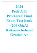 2024  Peds ATI Proctored Final Exam Test bank (200 Q&A) Rationales Included  Graded A+