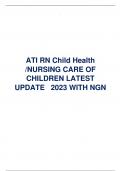 ATI RN Child Health  /NURSING CARE OF  CHILDREN LATEST  UPDATE 2023 WITH NGN