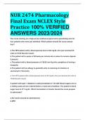 NUR 2474 Pharmacology Final Exam NCLEX Style Practice 100% VERIFIED  ANSWERS 2023/2024