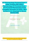 ATI Pharmacology Proctored Exam (7 Latest Versions,2021/2022) / Pharmacology ATI Proctored Exam / ATI Proctored Pharmacology Exam (Complete Document for Exam, 100% Verified Q & A, Download to Secure HIGHSCORE)