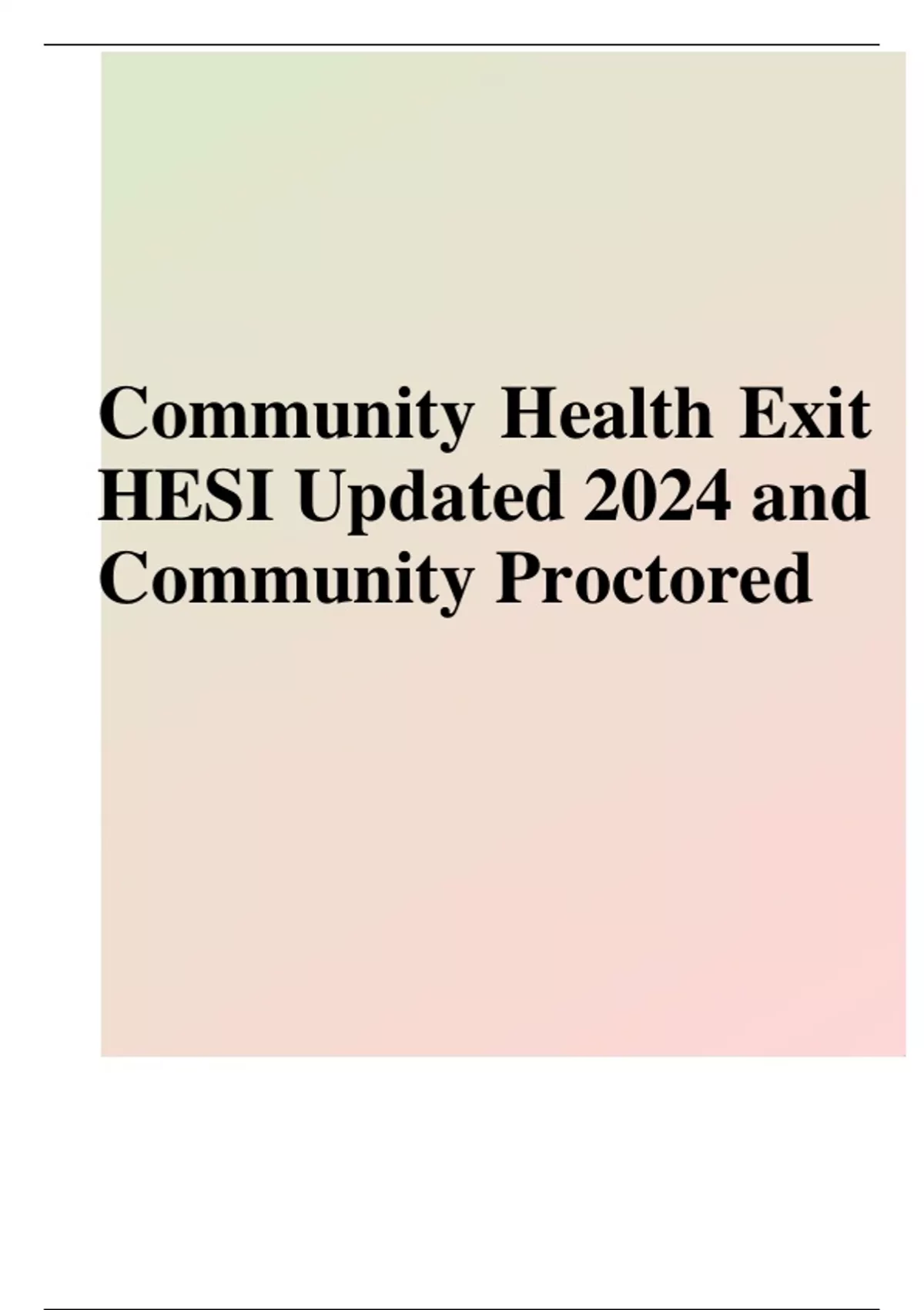 Community Health Exit HESI Updated 2024 and Community Proctored HESI